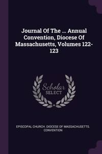 Journal Of The ... Annual Convention, Diocese Of Massachusetts, Volumes 122-123