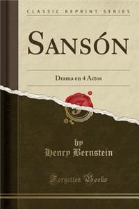 Sansón: Drama en 4 Actos (Classic Reprint)