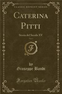 Caterina Pitti, Vol. 1