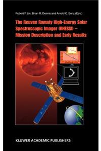 Reuven Ramaty High Energy Solar Spectroscopic Imager (Rhessi) - Mission Description and Early Results