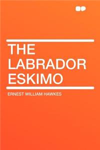 The Labrador Eskimo