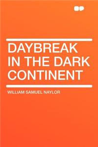 Daybreak in the Dark Continent