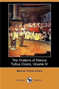 Orations of Marcus Tullius Cicero, Volume IV