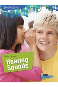 Shhh! Listen!: Hearing Sounds