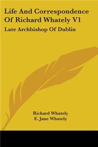 Life And Correspondence Of Richard Whately V1