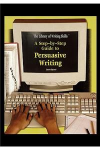 Step-By-Step Guide to Persuasive Writing