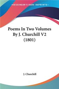 Poems In Two Volumes By J. Churchill V2 (1801)