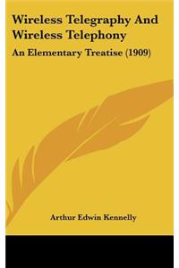 Wireless Telegraphy And Wireless Telephony