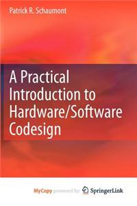 A Practical Introduction to Hardware/Software Codesign