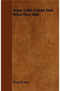 Some Little Cooks And What They Did