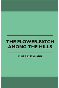 The Flower-Patch Among the Hills
