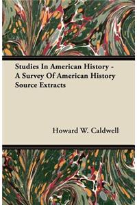 Studies In American History - A Survey Of American History Source Extracts