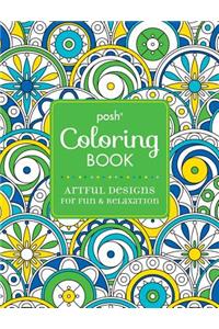 Posh Adult Coloring Book: Artful Designs for Fun and Relaxation