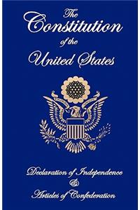 Constitution of the United States, Declaration of Independence, and Articles of Confederation