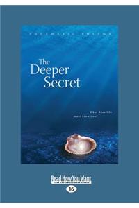 The Deeper Secret (Large Print 16pt)