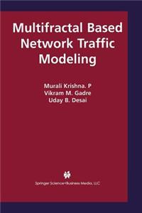 Multifractal Based Network Traffic Modeling