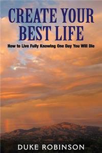 Create Your Best Life--Kill The Grim Reaper