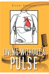 Living Without a Pulse