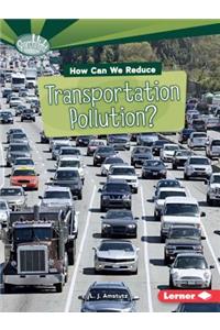 How Can We Reduce Transportation Pollution?