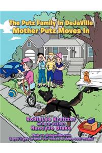 Putz Family in Dejaville Mother Putz Moves in