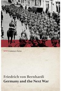 Germany and the Next War (WWI Centenary Series)