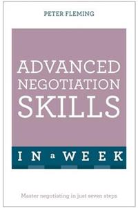 Advanced Negotiation Skills In A Week