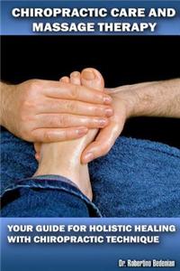 Chiropractic Care And Massage Therapy
