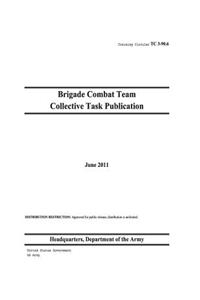 Training Circular TC 3-90.6 Brigade Combat Team Collective Task Publication June 2011