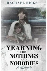 Yearning for Nothings and Nobodies