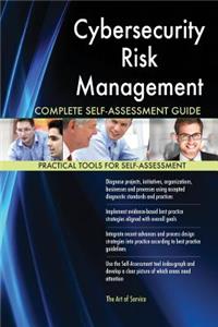 Cybersecurity Risk Management Complete Self-Assessment Guide