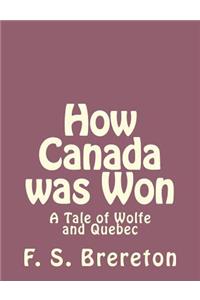 How Canada was Won