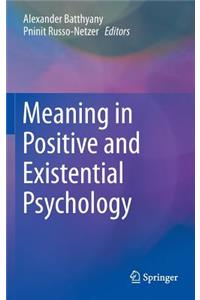 Meaning in Positive and Existential Psychology