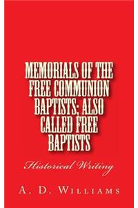 Memorials of the Free Communion Baptists; also Called Free Baptists