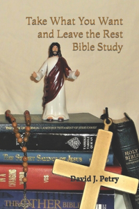 Take What You Want and Leave the Rest Bible Study