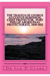 The Travels of George Augustus Robinson, Chief Protector