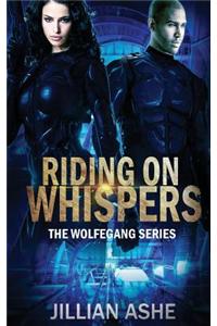 Riding on Whispers