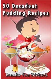 50 Decadent Pudding Recipes