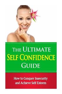 The Ultimate Self Confidence Guide