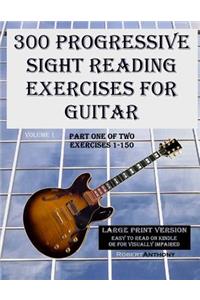 300 Progressive Sight Reading Exercises for Guitar Large Print Version