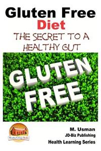 Gluten Free Diet - The Secret to a Healthy Gut