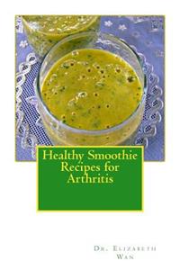 Healthy Smoothie Recipes for Arthritis