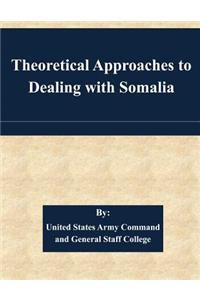 Theoretical Approaches to Dealing with Somalia