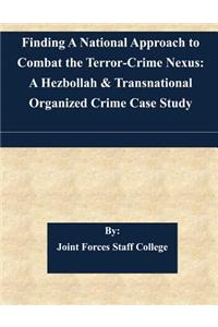 Finding A National Approach to Combat the Terror-Crime Nexus