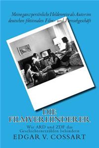 Die Filmverhinderer: Wie Ard Und Zdf Das Geschichtenerzahlen Behindern