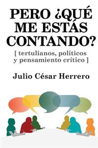 Pero ¿Qué me estás contando?