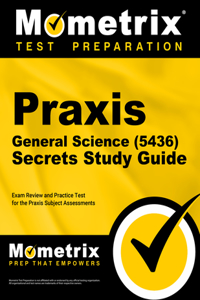Praxis General Science (5436) Secrets Study Guide