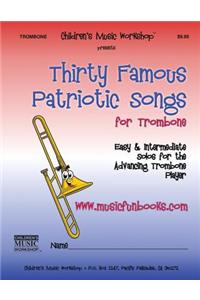 Thirty Famous Patriotic Songs for Trombone