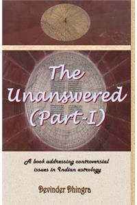 The Unanswered (Part-I)