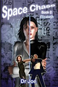 Space Chase, book 2 - Elizabeth