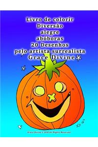 Livro de colorir Diversão alegre abóboras 20 Desenhos pelo artista surrealista Grace Divine